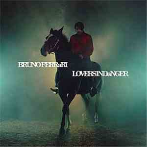 Bruno Ferrari - Lovers In Danger mp3 album