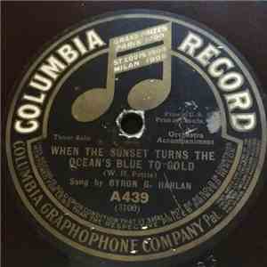 Byron G. Harlan, Stanley And Burr - When The Sunset Turns The Ocean's Blue To Gold / Bye, Bye Dearie mp3 album