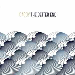 Caddy - The Better End mp3 album
