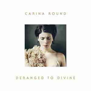 Carina Round - Deranged To Divine mp3 album