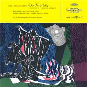 Carl Maria von Weber, Anny Schlemm ∙ Rita Streich ∙ Wolfgang Windgassen ∙ Hermann Uhde, Chor Der Württembergischen Staatstheater Stuttgart - »Der Freischütz« (Ausschnitte) mp3 album
