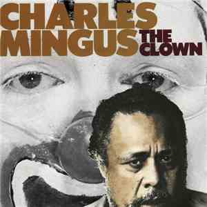 Charles Mingus - The Clown mp3 album