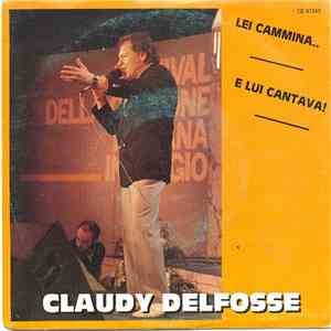 Claudy Delfosse - Lei Cammina / E Lui Cantava mp3 album