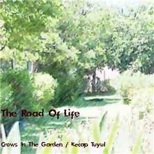 Crows In The Garden / Kecap Tuyul - The Road Of Life mp3 album