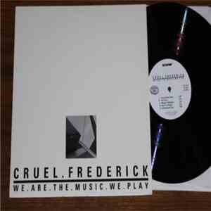 Cruel Frederick - We.Are.The.Music.We.Play mp3 album