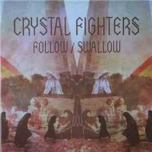 Crystal Fighters - Follow / Swallow mp3 album