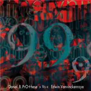 Daniel B. Prothèse > Vs < Edwin Vanvinckenroye - 99.9 mp3 album