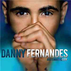 Danny Fernandes - AutomaticLUV mp3 album