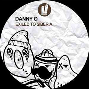 Danny O  - Exiled To Siberia mp3 album