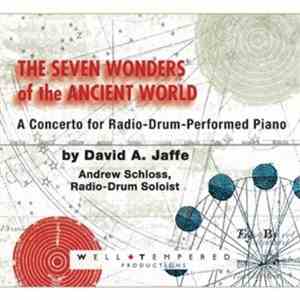 David A. Jaffe with Andrew Schloss - The Seven Wonders Of The Ancient World (A Concerto For Radio-Drum Performed Piano And Ensemble) mp3 album