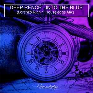 Deep Rence - Into The Blue (Lorenzo Righini Houseledge Mix) mp3 album