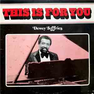 Dewey Jeffries - This Is For You mp3 album