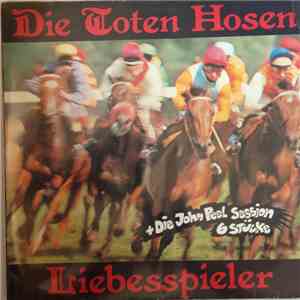 Die Toten Hosen - Liebesspieler + Die John Peel Session mp3 album