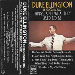 Duke Ellington & His Orchestra - Things Ain't What They Used To Be mp3 album