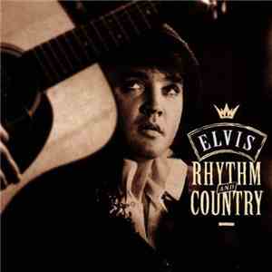 Elvis - Rhythm And Country: Essential Elvis Volume 5 mp3 album