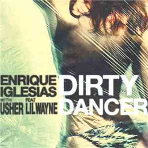 Enrique Iglesias With Usher Feat Lil Wayne - Dirty Dancer (Mixin Marc & Tony Svejda Remixes) mp3 album