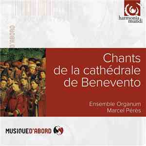 Ensemble Organum - Marcel Pérès - Chants De La Cathédrale De Benevento mp3 album