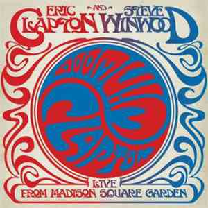 Eric Clapton And Steve Winwood - Live From Madison Square Garden mp3 album