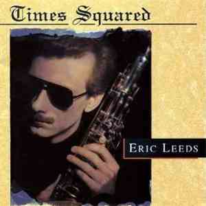 Eric Leeds - Times Squared mp3 album