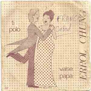 Errol Chung - Ti Polo / Valse Papa mp3 album