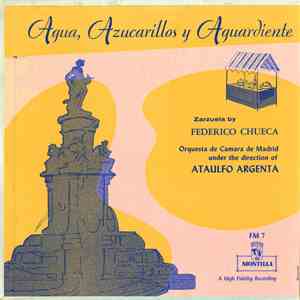 Federico Chueca - Ataulfo Argenta - Agua, Azucarillos Y Aguardiente mp3 album