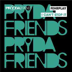 Fehrplay - I Can't Stop It mp3 album