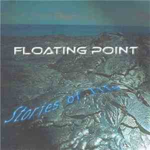 Floating Point  - Stories Of Life mp3 album
