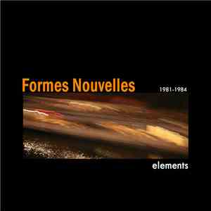 Formes Nouvelles - Elements 1981 - 1984 mp3 album