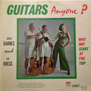 George Barnes And Carl Kress - Guitars, Anyone? Why Not Start At The Top? mp3 album