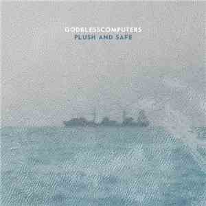 Godblesscomputers - Plush and Safe mp3 album