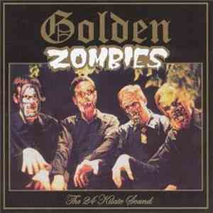 Golden Zombies - The 24 Kilate Sound mp3 album
