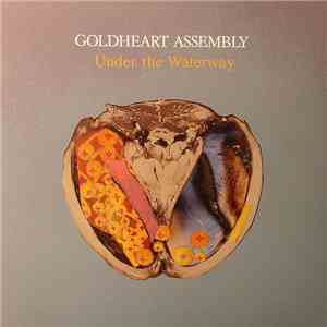 Goldheart Assembly - Under The Waterway mp3 album
