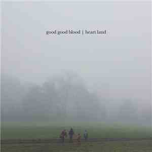 Good Good Blood - Heart Land mp3 album