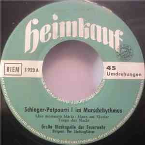 Große Blaskapelle Der Feuerwehr - Schlagerpotpourri Im Marschrhythmus mp3 album