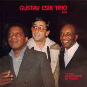 Gustav Csik Trio Featuring Jimmy Woode, Ed Thigpen - Live mp3 album