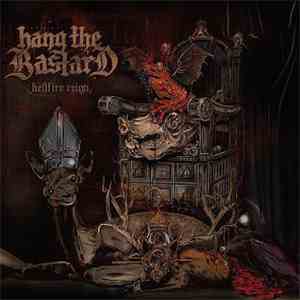 Hang The Bastard - Hellfire Reign mp3 album