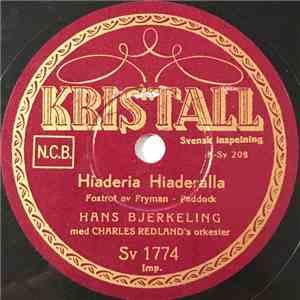 Hans Bjerkeling Med Charles Redland's Orkester - Hiaderia Hiaderalla / Hej Landet mp3 album