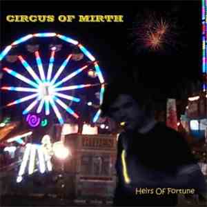 Heirs Of Fortune - Circus Of Mirth mp3 album