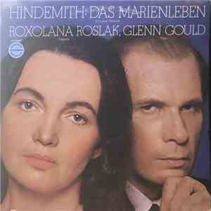 Hindemith - Roxolana Roslak, Glenn Gould - Das Marienleben mp3 album
