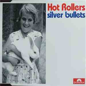 Hot Rollers  - Silver Bulletsh1