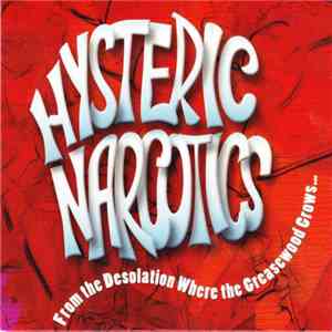 Hysteric Narcotics - From The Desolation Where The Greasewood Grows... mp3 album