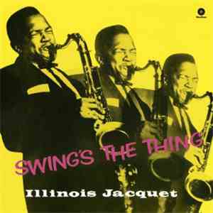 Illinois Jacquet - Swing's The Thing mp3 album