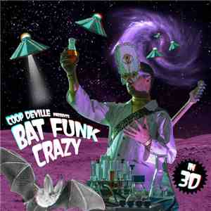 Ishan Cooper - Coop DeVille Presents Bat Funk Crazy... In 3D!!! mp3 album