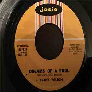 J. Frank Wilson - Dreams Of A Fool / Open Your Eyes mp3 album
