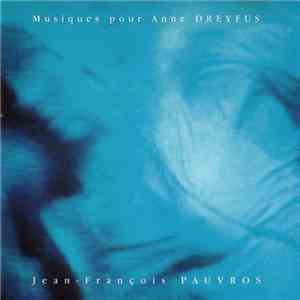 Jean-François Pauvros - Musiques Pour Anne Dreyfus mp3 album