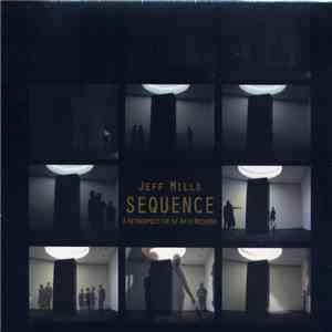 Jeff Mills - Sequence (A Retrospective Of Axis Records) mp3 album