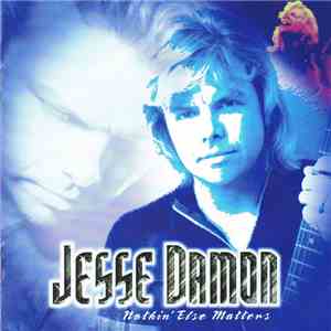 Jesse Damon - Nothin' Else Matters mp3 album