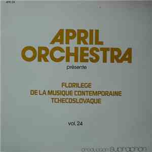 Jindřich Feld, Vladimír Sommer - April Orchestra Présente - Florilege De La Musique Contemporaine Tchecoslovaque, Vol. 24 mp3 album