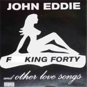 John Eddie - Fucking Forty And Other Love Songs mp3 album