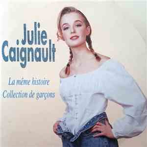 Julie Caignault - La Même Histoire / Collection De Garçons mp3 album